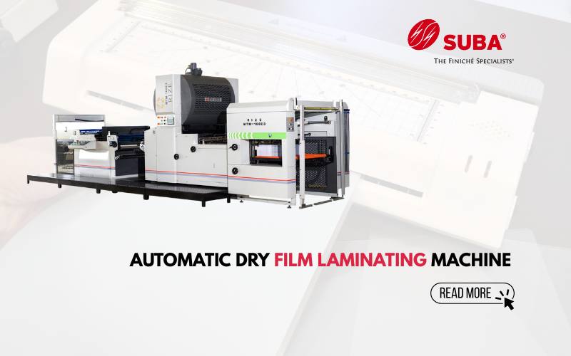 Reasons to Upgrade to an Automatic Dry Film Laminating Machine