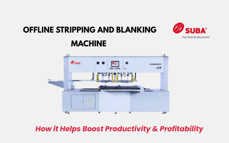 How Blankwiser Offline Stripping & Blanking Machine Boosts Productivity