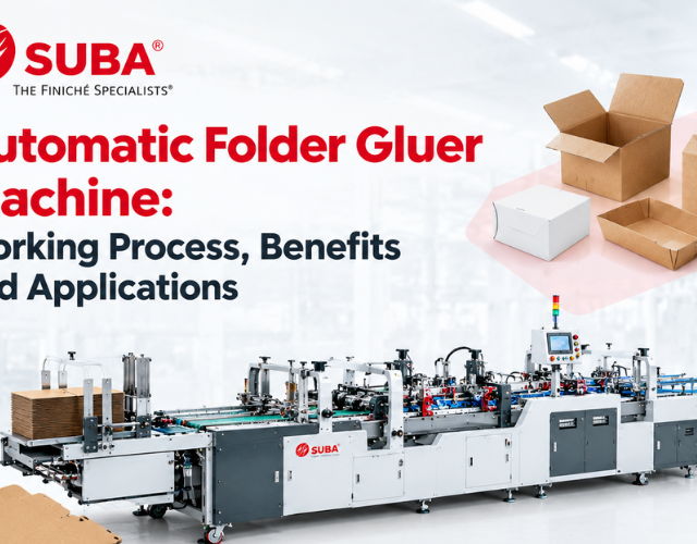 Automatic Folder Gluer Machine: Working Process, Benefits and Applications